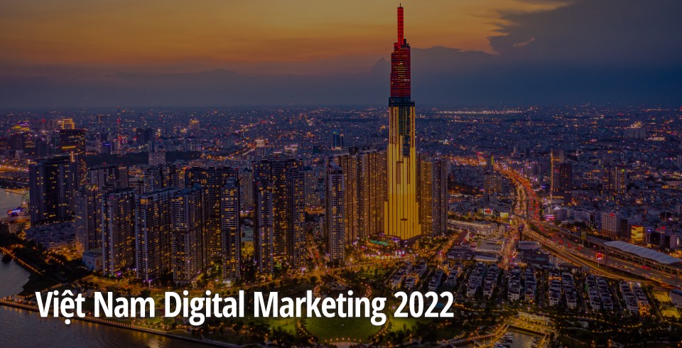 AsiaPac_Vietnam Digital Marketing 2022_VN.jpg